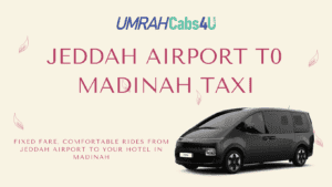 JEDDAH AIRPORT TO MADINAH TAXI SERVICE